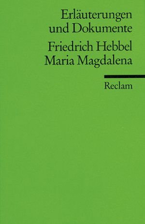 ISBN 9783150160404: Erläuterungen und Dokumente zu Friedrich Hebbel: Maria Magdalena