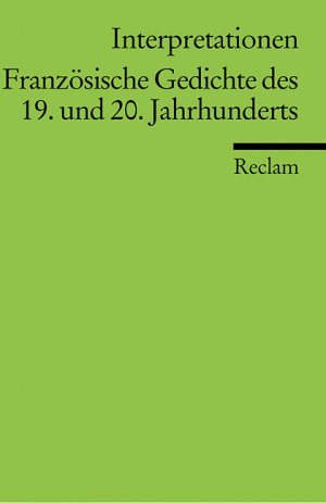 ISBN 9783150175163: Interpretationen: Französische Gedichte des 19. und 20. Jahrhunderts