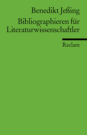 gebrauchtes Buch – Benedikt Jeßing – Bibliographieren für Literaturwissenschaftler (Reclams Universal-Bibliothek)