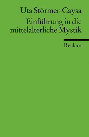 ISBN 9783150176467: Einführung in die mittelalterliche Mystik - Störmer-Caysa, Uta – Logik und Ethik