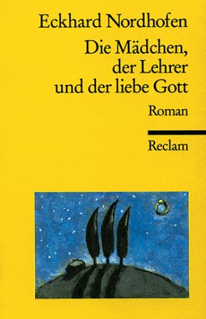 gebrauchtes Buch – Eckhard Nordhofen – Die Mädchen, der Lehrer und der liebe Gott: Roman (Reclams Universal-Bibliothek)