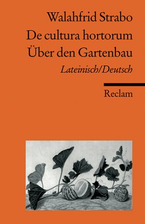 gebrauchtes Buch – Walahfrid Strabo – De cultura hortorum /Über den Gartenbau - Lat. /Dt.