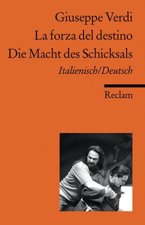 ISBN 9783150183441: La forza del destino /Die Macht des Schicksals. Ital. /Dt. – Verdi, Giuseppe – zweisprachige Ausgabe; Klassiker der Musikgeschichte