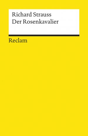 ISBN 9783150183533: Der Rosenkavalier. Komödie für Musik in drei Aufzügen von Hugo von Hofmannsthal. Textausgabe – Strauss, Richard – Klassiker der Musikgeschichte erläutert – 18353