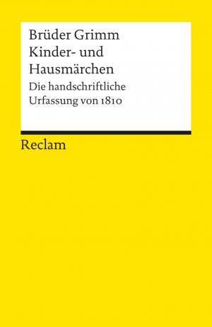 ISBN 9783150185209: Kinder- und Hausmärchen. Die handschriftliche Urfassung von 1810 – Grimm, Jacob; Grimm, Wilhelm – Deutsch-Lektüre, Deutsche Klassiker der Literatur