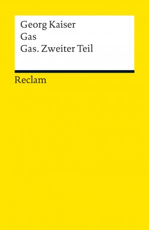 gebrauchtes Buch – Georg Kaiser – Gas / Gas. Zweiter Teil: Schauspiel in drei Akten (Reclams Universal-Bibliothek)