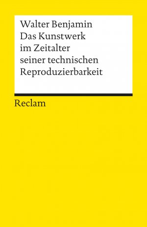 ISBN 9783150188309: Das Kunstwerk im Zeitalter seiner technischen Reproduzierbarkeit. Mit Ergänzungen aus der Ersten und Zweiten Fassung - Benjamin, Walter – Textsammlung; Analyse; – 18830