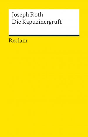 ISBN 9783150188835: Die Kapuzinergruft. Roman - Roth, Joseph – Deutsch-Lektüre, Deutsche Klassiker der Literatur – 18883