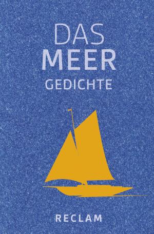 ISBN 9783150191859: Das Meer: Gedichte / hrsg. von Andrea Wüstner (Reclams Universal-Bibliothek 19185)