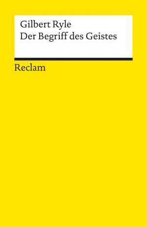 ISBN 9783150193457: Der Begriff des Geistes | Gilbert Ryle | Taschenbuch | Reclam Universal-Bibliothek | 464 S. | Deutsch | 2015 | Reclam Philipp Jun. | EAN 9783150193457