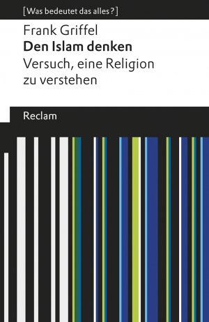 gebrauchtes Buch – Frank Griffel – Den Islam denken., Versuch, eine Religion zu verstehen