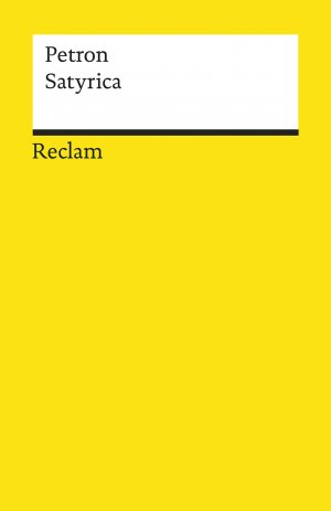 ISBN 9783150195536: Satyrica - Petron – antike Literatur; humoristischer und satirischer Roman aus der Zeit Neros – 19553