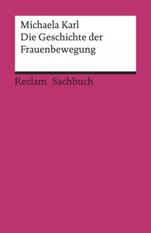 ISBN 9783150196571: Die Geschichte der Frauenbewegung – Karl, Michaela – Lektüre zu soziologischen Theorien – 19657 – 6., aktual. und erw. Aufl. 2020