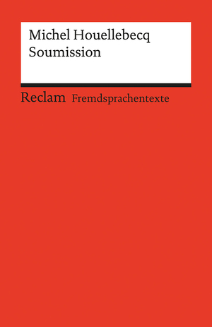 ISBN 9783150199220: Soumission - Roman. Französischer Text mit deutschen Worterklärungen. B2–C1 (GER)