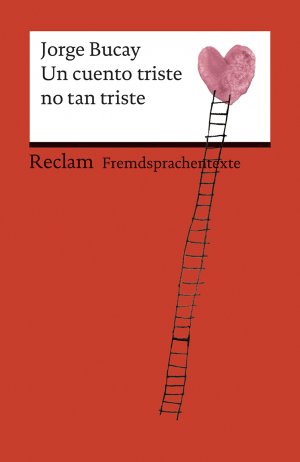 ISBN 9783150199350: Un cuento triste no tan triste. Spanischer Text mit deutschen Worterklärungen. B1 (GER) - Bucay, Jorge – Originalversion mit Erläuterungen – 19935