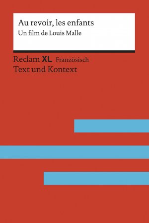 ISBN 9783150199701: Au revoir, les enfants. Un film de Louis Malle – Avec un dossier sur l’auteur, son film et les Juifs sous l’occupation allemande. Fremdsprachentexte Reclam XL – Text und Kontext. Niveau B2 (GER)