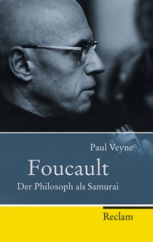 gebrauchtes Buch – Veyne, Paul und Ursula Blank-Sangmeister – Foucault: Der Philosoph als Samurai (Reclam Taschenbuch) der Philosoph als Samurai