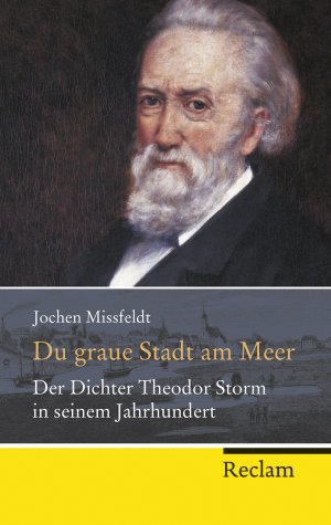 ISBN 9783150203682: Du graue Stadt am Meer - Der Dichter Theodor Storm in seinem Jahrhundert. Biographie