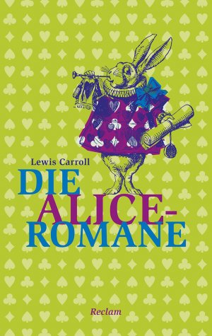 ISBN 9783150205013: Die Alice-Romane - Alices Abenteuer im Wunderland. Durch den Spiegel und was Alice dort fand