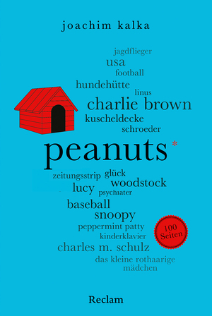 ISBN 9783150207802: Peanuts. 100 Seiten | Alles über die Kultfiguren Snoopy, Charlie Brown & Co. von Charles M. Schulz | Joachim Kalka | Taschenbuch | Reclam 100 Seiten | 100 S. | Deutsch | 2025 | Reclam Philipp Jun.