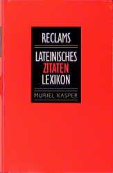 ISBN 9783150294772: Reclams lateinisches Zitaten-Lexikon. von Muriel Kasper