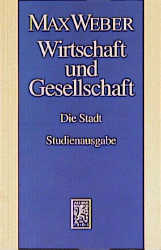 ISBN 9783161472787: Max Weber Wirtschaft und Gesellschaft. Die Wirtschaft und die gesellschaftlichen Ordnungen und Mächte, Nachlaß. Teilband 5 Die Stadt Studienausgabe Band 1/22-5