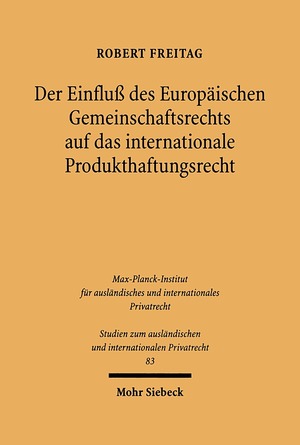 ISBN 9783161474521: Der Einfluß des Europäischen Gemeinschaftsrechts auf das internationale Produkthaftungsrecht