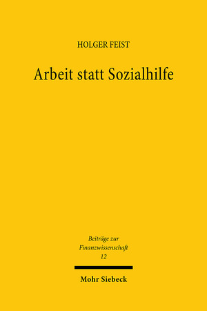 ISBN 9783161474644: Arbeit statt Sozialhilfe - Zur Reform der Grundsicherung in Deutschland