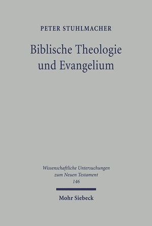 ISBN 9783161477683: Biblische Theologie und Evangelium – Gesammelte Aufsätze