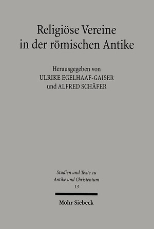 ISBN 9783161477713: Religiöse Vereine in der römischen Antike - Untersuchungen zu Organisation, Ritual und Raumordnung