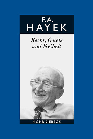 ISBN 9783161478789: Gesammelte Schriften in deutscher Sprache – Abt. B Band 4: Recht, Gesetz und Freiheit. Eine Neufassung der liberalen Grundsätze der Gerechtigkeit und der politischen Ökonomie