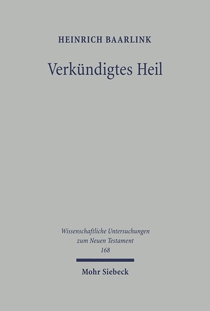 ISBN 9783161483936: Verkündigtes Heil. Studien zu den synoptischen Evangelien (Wiss. Untersuchungen z. Neuen Testament (WUNT); Bd. 168).