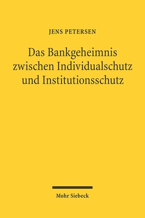 ISBN 9783161485435: Das Bankgeheimnis zwischen Individualschutz und Institutionsschutz