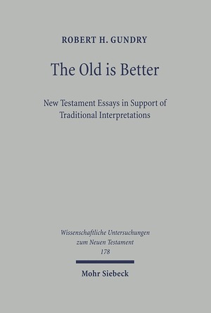 ISBN 9783161485510: The Old is Better - New Testament Essays in Support of Traditional Interpretations