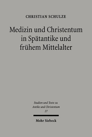 ISBN 9783161485961: Medizin und Christentum in Spätantike und frühem Mittelalter – Christliche Ärzte und ihr Wirken