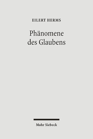 ISBN 9783161486548: Phänomene des Glaubens – Beiträge zur Fundamentaltheologie