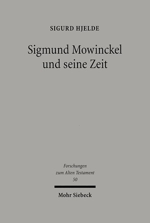 ISBN 9783161487347: Sigmund Mowinckel und seine Zeit - Leben und Werk eines norwegischen Alttestamentlers