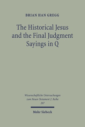 ISBN 9783161487507: The Historical Jesus and the Final Judgment Sayings in Q