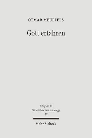 ISBN 9783161488948: Gott erfahren - Theologisch-philosophische Bausteine zur Gotteslehre