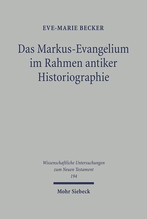 ISBN 9783161489136: Das Markus-Evangelium im Rahmen antiker Historiographie