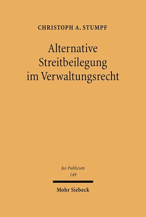 ISBN 9783161489815: Alternative Streitbeilegung im Verwaltungsrecht - Schiedsgerichtsverfahren - Schiedsgutachten - Mediation - Schlichtung