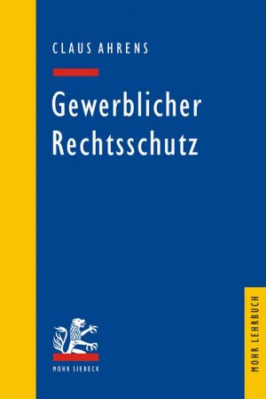 ISBN 9783161495564: Gewerblicher Rechtsschutz (Mohr Lehrbuch)