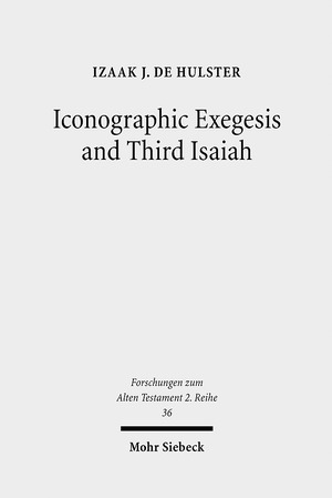 ISBN 9783161500299: Iconographic Exegesis and Third Isaiah