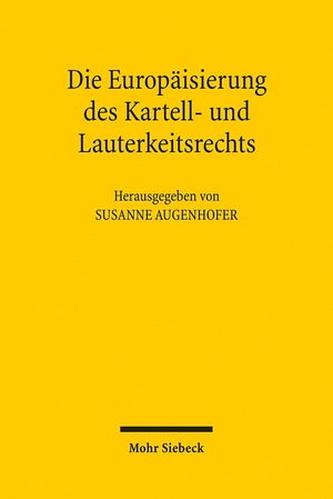 ISBN 9783161500367: Die Europäisierung des Kartell- und Lauterkeitsrechts