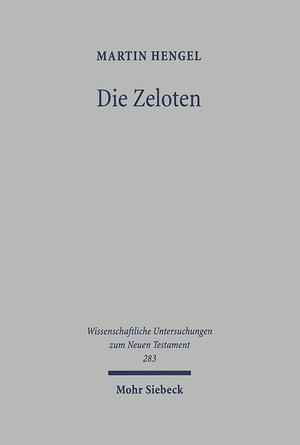 ISBN 9783161507762: Die Zeloten - Untersuchungen zur jüdischen Freiheitsbewegung in der Zeit von Herodes I. bis 70 n. Chr.