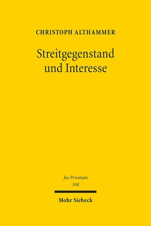 ISBN 9783161509261: Streitgegenstand und Interesse – Eine zivilprozessuale Studie zum deutschen und europäischen Streitgegenstandsbegriff