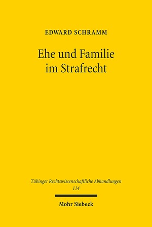 ISBN 9783161509292: Ehe und Familie im Strafrecht - Eine strafrechtsdogmatische Untersuchung