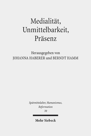 ISBN 9783161517358: Medialität, Unmittelbarkeit, Präsenz - Die Nähe des Heils im Verständnis der Reformation