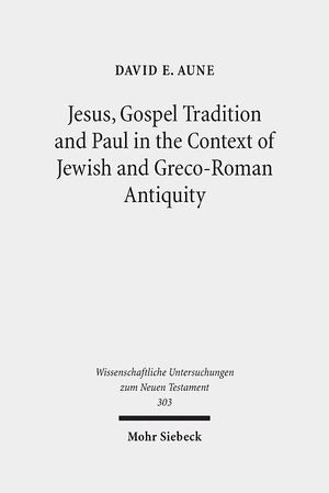 ISBN 9783161523151: Jesus, Gospel Tradition and Paul in the Context of Jewish and Greco-Roman Antiquity – Collected Essays II