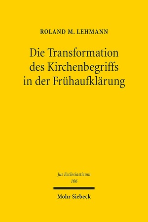 ISBN 9783161523731: Die Transformation des Kirchenbegriffs in der Frühaufklärung